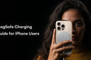 MagSafe Charging Guide for iPhone Users